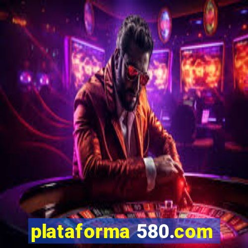 plataforma 580.com